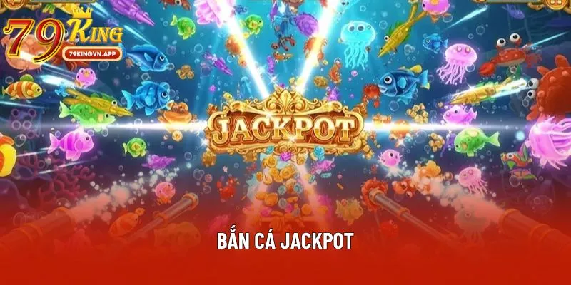 bắn cá Jackpot