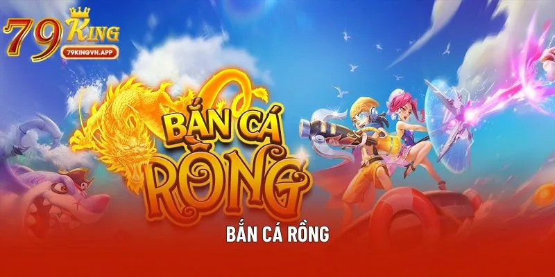 Bắn cá rồng