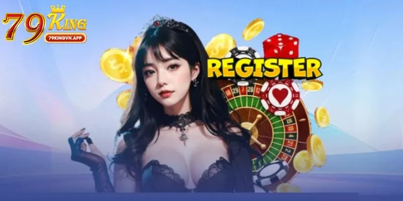 Mở tài khoản tại 79king hoàn toàn miễn phí