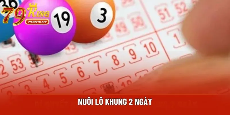 Nuôi lô khung 2 ngày