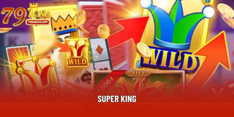 Luật chơi game Super King