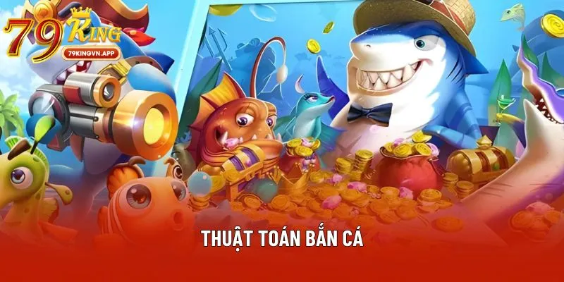 thuật toán bắn cá